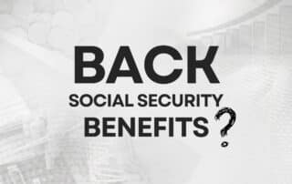 What Are Back Social Security Disability Benefits